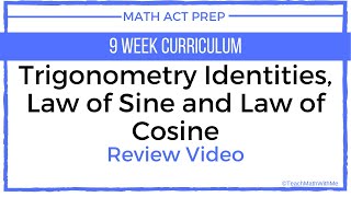 Math ACT Prep - Trigonometry Identities, Law of Sine and Law of Cosine - Lesson Day 39