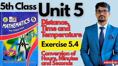 Unit 5|Distance, Time and Temperatures|Exercise 5.4 |Class 5 Maths| Sindhtextbookboard