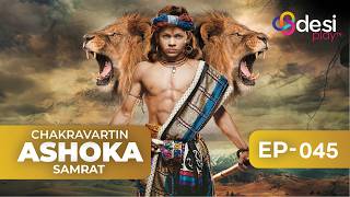 CHAKRAVARTIN ASHOKA SAMRAT | Full Episode 45 - English Dubbed | Desi Play-English