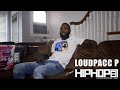 LoudPacc P Interview with HipHopSince1987