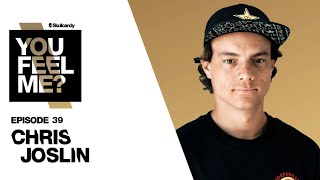 Chris Joslin | You Feel Me Podcast Episode: 39