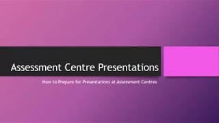 Assessment Centre Presentations  How to Prepare for Presentations at Assessment Centres