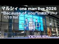 【マルシィ-ピエロ 】1/10(土)「マルシィ one man Live 2026&rdquo;Because of you"in横浜アリーナ」