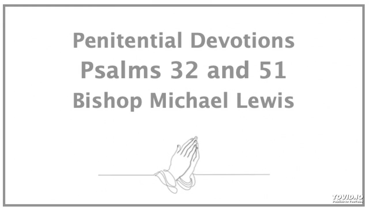 Penitential Devotions Week 2 Ps32 and 51 Bishop Michael Lewis