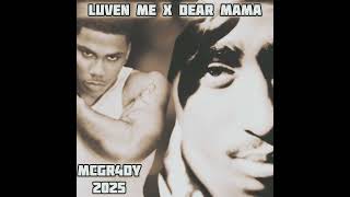 Luven me x Dear mama (MCGR4DY RMX)