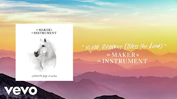 The Maker & The Instrument - 10,000 Reasons (Bless The Lord) (Audio)