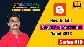 Blogger Tutorial for Beginners 2019 Tamil - How to Add Blogger Breadcrumbs  - Series 19