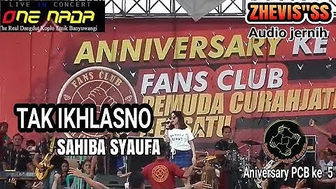 SYAHIBA SAUFA - TAK IKHLASNO feat ONE NADA | PCB ANIVERSARY KE-5 | PEMUDA CURAHJATI BERSATU