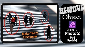 Removing Objects in Affinity Photo 2 on iPad Pro M4 - Making Objects Disappear