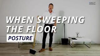 Correct Posture When Sweeping The Floor