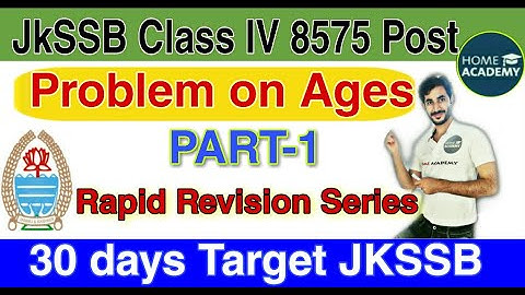JKSSB Class IV Maths Class  Problem on Ages 1  by home academy for JKSSB JKPOLICE