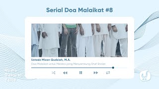 Serial Doa Malaikat #8: Doa Malaikat untuk Mereka yang Menyambung Shaf - Audio Dakwah Yufid TV