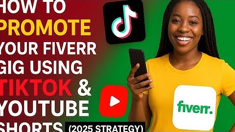 How to Promote Your Fiverr Gig Using TikTok and YouTube Shorts (2025 Strategy)