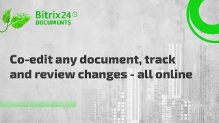 The New Bitrix24 Documents. Always productive online collaboration