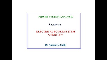 Power System Analysis Course: Lecture 1a - Electrical Power System Overview