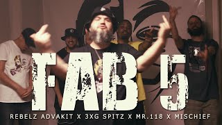 Rebelz Advakit - FAB 5 ft. 3XG Spitz, Mr.118 & Mischief