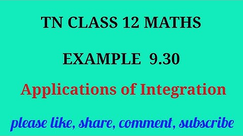 Tn 12 maths | example 9.30 | state board | Applications of integration |chapter 9 | gmrrao maths |
