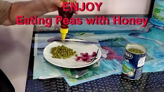 EATING YOUR PEAS WITH HONEY - Check this out!