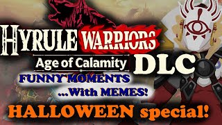 Hyrule Warriors Age of Calamity (HALLOWEEN SPECIAL) | Funny Moments, with MEMES