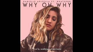 Danielle Apicella - Why Oh Why ft. WHATUPRG (Audio Resmi)