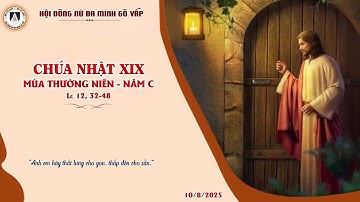 Dòng Nữ Đa Minh Gò Vấp | Suy Niệm Lời Chúa, Chúa Nhật XIX Mùa Thường Niên - Năm C (10/8/2025)