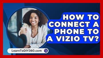 How to Connect a Phone to a Vizio TV? - LearnToDIY360.com