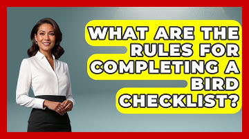 What Are the Rules for Completing a Bird Checklist? | Bird Watching Diaries