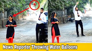 News Reporter Throwing Water Balloon Prank | Part 4 | Prakash Peswani Prank |