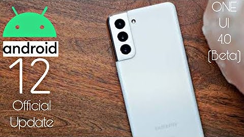 Samsung Galaxy S21 Plus Android 12 ONE UI 4.0 Update (Beta)
