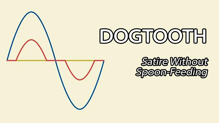 Dogtooth - Kaşır Şeker Gibi Yerine Kanal Sürmeyen Bir Mizah