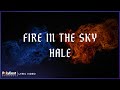 Hale - Fire In The Sky (Lyric Video)