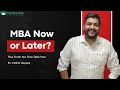 MBA Now or Later? The Truth No One Tells You! | Mohit Gupta | DialEducation