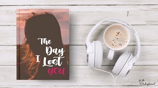 The Day I Lost You Teaser ♡︎ | Wattpad Story | AudiophoriaPH