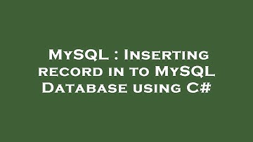 MySQL : Inserting record in to MySQL Database using C#