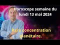 Astrologie horoscope semaine du lundi 13 mai 2024