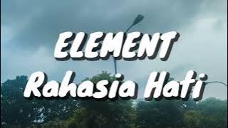 Element - Rahasia Hati (Lirik)
