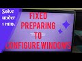 Preparing to configure Window Don't turn off Your computer |How to Fixed Prepare to configure window