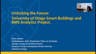 Unlocking the future: University of Otago Smart Buildings and BMS Analytics Project (Shane Jenkins)