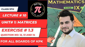 Class 9 Maths | Lecture 10: Solving Questions 12 to 14 |Exercise 1.3 | KPK board | Maths with Salman