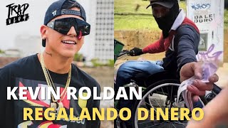 KEVIN ROLDAN regalando mucho dinero en la calle😱😱 || Trapvlog