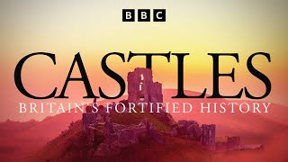 Castles: Britain's Fortified History | BBC Select