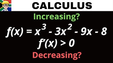 Calculus Grade 12: Where is graph increasing / decreasing