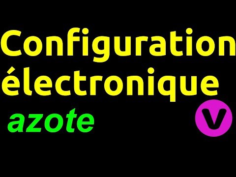 Vidéo: Quelle est la configuration électronique de valence du noyau pour l'azote?