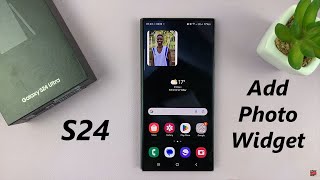 samsung galaxy s24 / s24 ultra - how to add photo widget to home screen