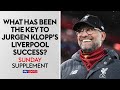 What has been the key to Jurgen Klopp's Liverpool success? | Sunday Supplement | Full Show