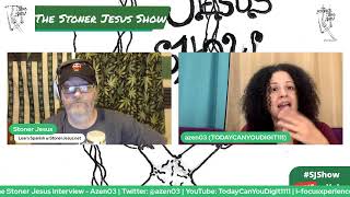 The Stoner Jesus Show LIVE: Chapter 6, Verse 35 - What Is A Woman