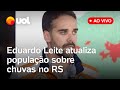  inundaes no rio grande do sul eduardo leite fala ao vivo sobre a situao no estado