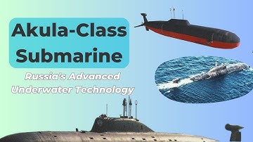 The Akula-class Submarine: Russia