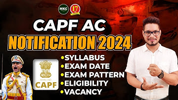 CAPF AC NOTIFICATION 2024 | CAPF AC 2024 Syllabus, Exam Pattern, Eligibility, Vacancy Full Details
