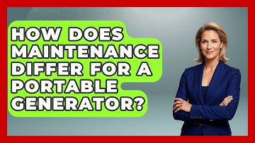 How Does Maintenance Differ For A Portable Generator? - Survival Skills for Everyone